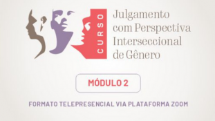 Julgamento com perspectiva de gênero: segundo módulo do curso terá início no dia 22 de agosto